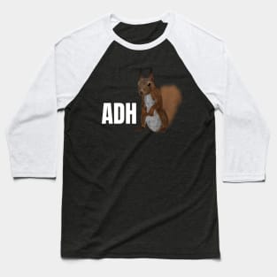 ADHD ADD Attention Deficit Hyperactivity Disorder Squirrel T-Shirt and Clothing Baseball T-Shirt